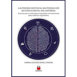 AUTONIMIA EXISTENCIAL DAS PESSOAS COM DEFICIENCIA MENTAL NOS CARTORIOS, A