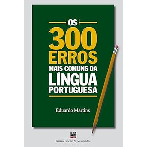 300 ERROS MAIS COMUNS DA LINGUA PORTUGUESA, OS