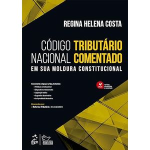 CODIGO TRIBUTARIO NACIONAL COMENTADO - EM SUA MOLDURA CONSTITUCIONAL