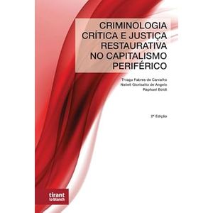 CRIMINOLOGIA CRITICA E JUSTICA RESTAURATIVA NO CAPITALISMO PERIFERICO