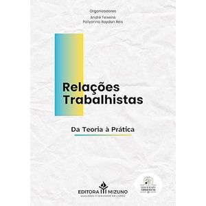 RELACOES TRABALHISTAS: DA TEORIA A PRATICA