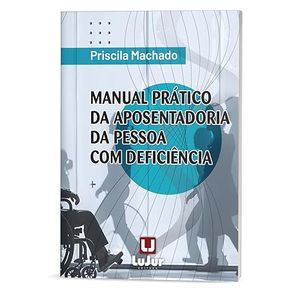 MANUAL PRATICO DA APOSENTADORIA DA PESSOA COM DEFICIENCIA