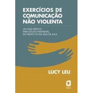 EXERCICIOS DE COMUNICACAO NAO VIOLENTA