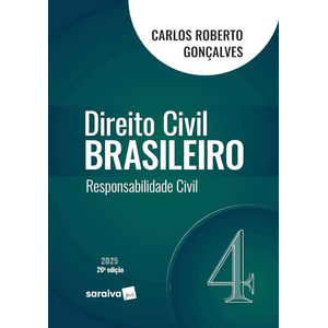 DIREITO CIVIL BRASILEIRO V04 - RESPONSABILIDADE CIVIL