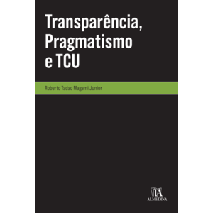 TRANSPARENCIA, PRAGMATISMO E TCU