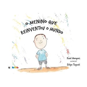 MENINO QUE REINVENTOU O MUNDO, O