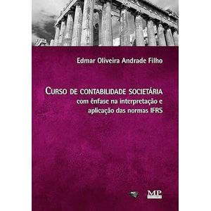 CURSO DE CONTABILIDADE SOCIETARIA COM ENFASE NA INTERPRETACAO E APLICACAO DAS NORMAS IFRS