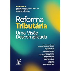 REFORMA TRIBUTARIA - UMA VISAO DESCOMPLICADA