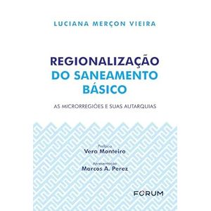REGIONALIZACAO DO SANEAMENTO BASICO - AS MICRORREGIOES E SUAS AUTARQUIAS
