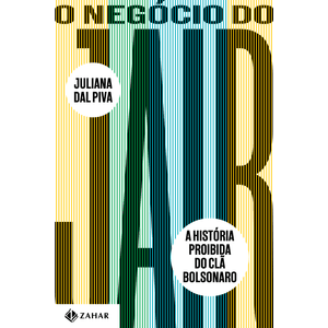 NEGOCIO DO JAIR, O - A HISTORIA PROIBIDA DO CLA BOLSONARO