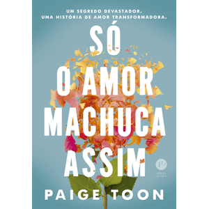 SO O AMOR MACHUCA ASSIM
