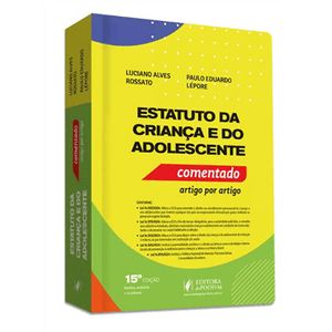 ESTATUTO DA CRIANCA E DO ADOLESCENTE - COMENTADO ARTIGO POR ARTIGO