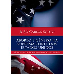 ABORTO E GENERO NA SUPREMA CORTE DOS ESTADOS