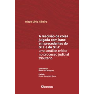 RESCISAO DA COISA JULGADA COM BASE EM PRECEDENTES DO STF E DO STJ, A