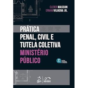 PRATICA PENAL, CIVIL E TUTELA COLETIVA - MINISTERIO PUBLICO