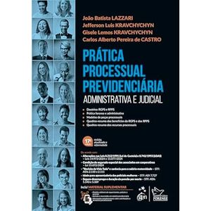 PRATICA PROCESSUAL PREVIDENCIARIA - ADMINISTRATIVA E JUDICIAL