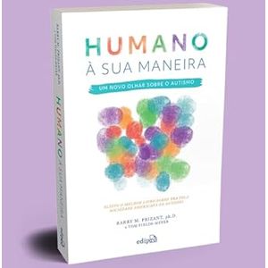 AUTISMO: HUMANO A SUA MANEIRA - UM NOVO OLHAR SOBRE O AUTISMO