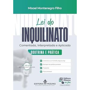 LEI DO INQUILINATO COMENTADA, INTERPRETADA E APLICADA - DOUTRINA E PRATICA