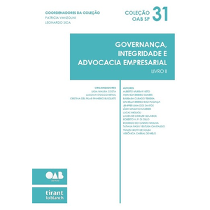GOVERNANCA, INTEGRIDADE E ADVOCACIA EMPRESARIAL - LIVRO II - COLECAO OAB SP