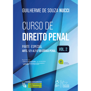 CURSO DE DIREITO PENAL V02 - PARTE ESPECIAL - ARTS. 121 A 212 DO CODIGO PENAL