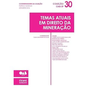 TEMAS ATUAIS EM DIREITO DA MINERACAO - COLECAO OAB SP VOL.30