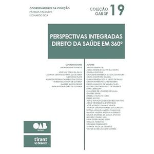 PERSPECTIVAS INTEGRADAS - DIREITO DA SAUDE EM 360 - COLECAO OAB SP VOL.19