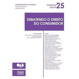 DEBATENDO O DIREITO DO CONSUMIDOR - COLECAO OAB SP VOLUME 25