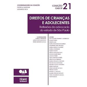 DIREITOS DE CRIANCA E ADOLESCENTES - REFLEXOES DA ADVOCACIA DO ESTADO DE SAO PAULO - COLECOES OAB SP VOL.21