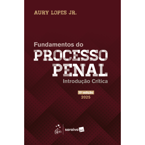 FUNDAMENTOS DO PROCESSO PENAL - INTRODUCAO CRITICA