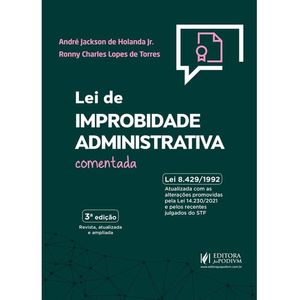 LEI DE IMPROBIDADE ADMINISTRATIVA COMENTADA