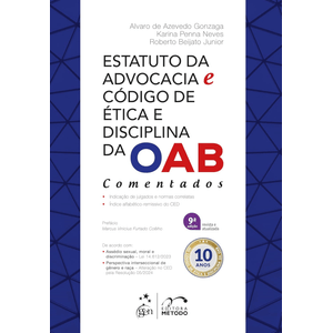 ESTATUTO DA ADVOCACIA E CODIGO DE ETICA E DISCIPLINA DA OAB - COMENTADOS