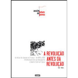 REVOLUCAO ANTES DA REVOLUCAO, A