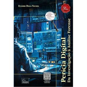 PERICIA DIGITAL DA INVESTIGACAO A ANALISE FORENSE