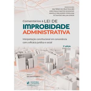 COMENTARIOS A LEI DE IMPROBIDADE ADMINISTRATIVA