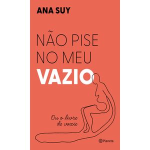 NAO PISE NO MEU VAZIO - OU O LIVRO DO VAZIO