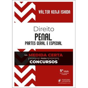 DIREITO PENAL - PARTES GERAL E ESPECIAL - NA MEDIDA CERTA PARA CONCURSOS