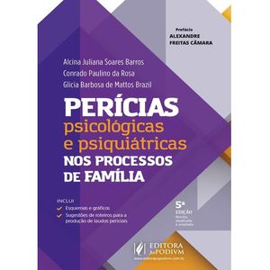 PERICIAS PSICOLOGICAS E PSIQUIATRICAS NOS PROCESSOS DE FAMILIA