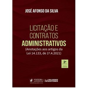LICITACAO E CONTRATOS ADMINISTRATIVO - ANOTACOES AOS ARTIGOS DA LEI 14.133, DE 1º.4.2021