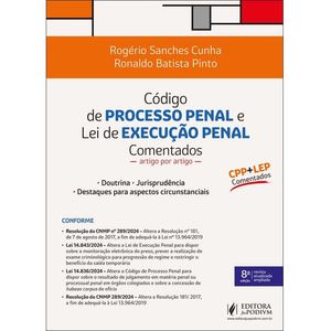 CODIGO DE PROCESSO PENAL E LEI DE EXECUCAO PENAL - COMENTADOS POR ARTIGOS