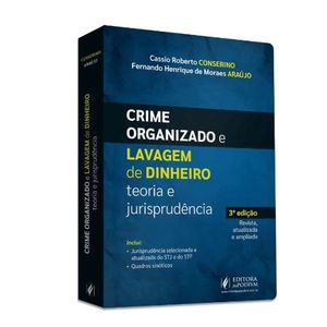 CRIME ORGANIZADO E LAVAGEM DE DINHEIRO: TEORIA E JURISPRUDENCIA