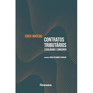 CONTRATOS TRIBUTARIOS: LEGALIDADE E CONSENSO