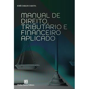 MANUAL DE DIREITO TRIBUTARIO E FINANCEIRO - APLICADO