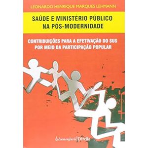 SAUDE E MINISTERIO PUBLICO NA POS-MODERNIDADE