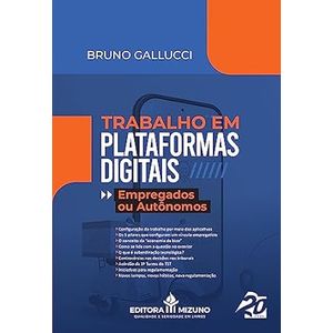 TRABALHO EM PLATAFORMAS DIGITAIS - EMPREGADOS OU AUTONOMOS