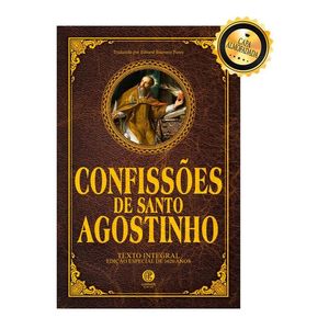 CONFISSOES DE SANTO AGOSTINHO - EDICAO ESPECIAL DE 1620 ANOS