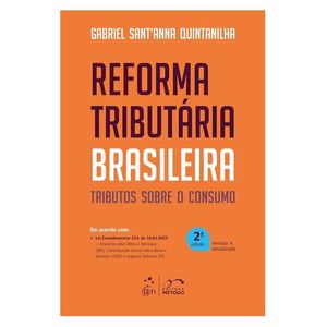 REFORMA TRIBUTARIA BRASILEIRA: TRIBUTOS SOBRE O CONSUMO