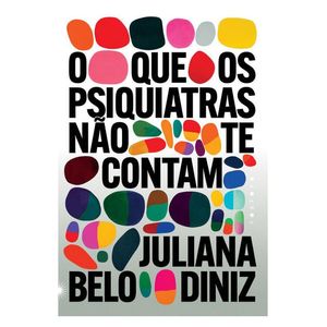 QUE OS PSIQUIATRAS NAO TE CONTAM, O