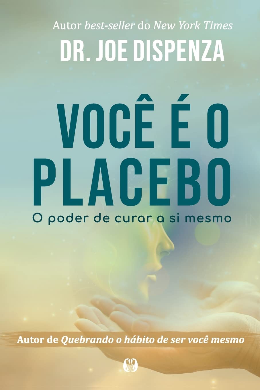 VOCE E O PLACEBO - O PODER DE CURAR A SI MESMO - CAASP Shop