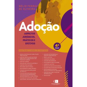 ADOCAO - ASPECTOS JURIDICOS PRATICOS E EFETIVOS