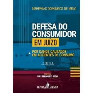 DEFESA DO CONSUMIDOR EM JUIZO - POR DANOS CAUSADOS EM ACIDENTES DE CONSUMO